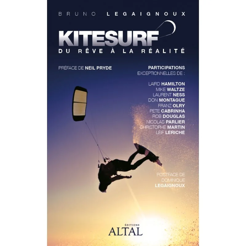Livre Kitesurf, du rêve à la réalité de Bruno Legaignoux Offre Limitée